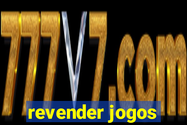 revender jogos